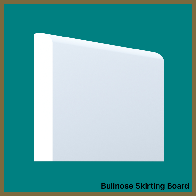 Bullnose  Skirting Board