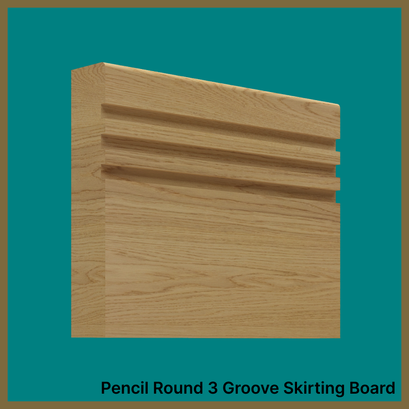 Pencil Round 3 Groove Oak Skirting Board