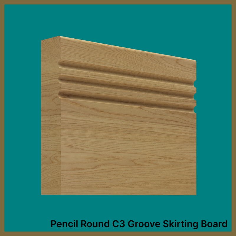 Pencil Round C 3 Groove Oak Skirting Board