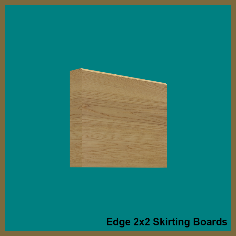 Edge 2x2 Oak Skirting Boards