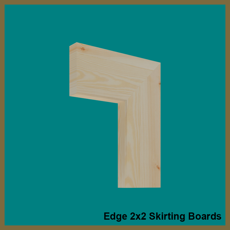 Edge 2x2  Skirting Boards
