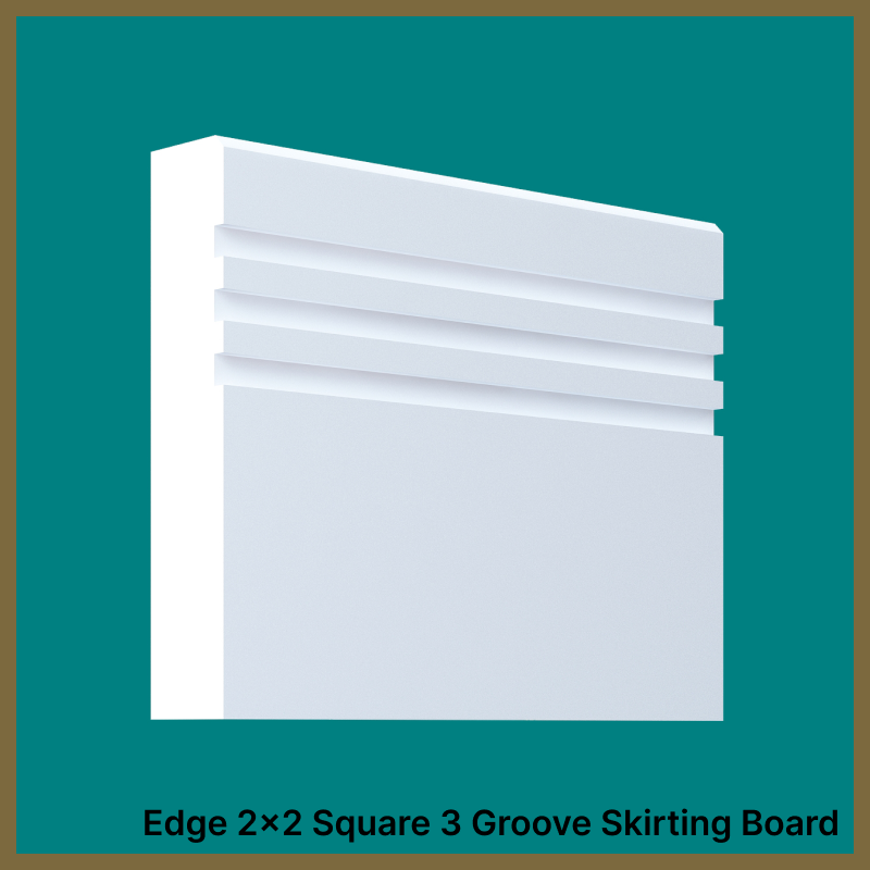 Edge 2x2 3 Groove Skirting Boards